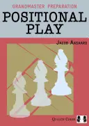 Préparation pour le Grand Maître : Jeu de position - Grandmaster Preparation: Positional Play