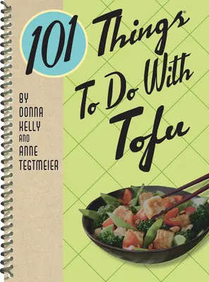 101 choses à faire avec du tofu Réédition - 101 Things to Do with Tofu Rerelease