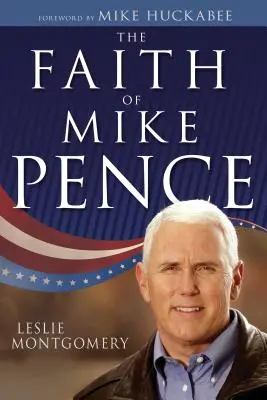 La foi de Mike Pence - The Faith of Mike Pence