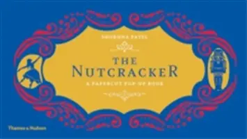 Casse-Noisette : Un livre pop-up en papier découpé - The Nutcracker: A Papercut Pop-Up Book