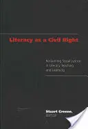 L'alphabétisation en tant que droit civil ; réclamer la justice sociale dans l'enseignement et l'apprentissage de l'alphabétisation - Literacy as a Civil Right; Reclaiming Social Justice in Literacy Teaching and Learning