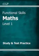 Functional Skills Maths Level 1 - Study & Test Practice (pour 2021 et au-delà) - Functional Skills Maths Level 1 - Study & Test Practice (for 2021 & beyond)