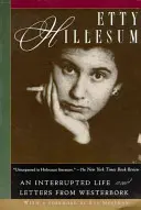Etty Hillesum : Une vie interrompue et des lettres de Westerbork - Etty Hillesum: An Interrupted Life and Letters from Westerbork