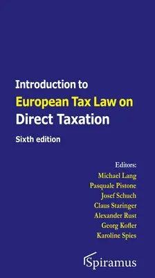 Introduction au droit fiscal européen en matière de fiscalité directe : Sixième édition - Introduction to European Tax Law on Direct Taxation: Sixth Edition