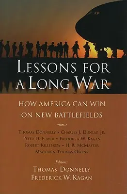 Leçons pour une longue guerre : comment l'Amérique peut gagner sur de nouveaux champs de bataille - Lessons for a Long War: How America Can Win on New Battlefields