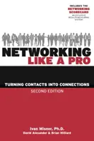 Travailler en réseau comme un pro : Transformer les contacts en connexions - Networking Like a Pro: Turning Contacts Into Connections