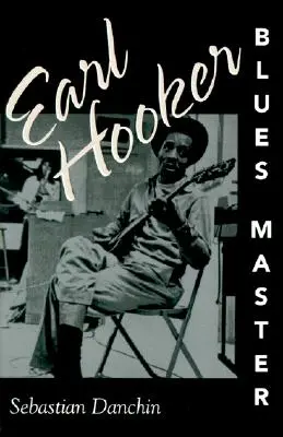 Earl Hooker, maître du blues - Earl Hooker, Blues Master