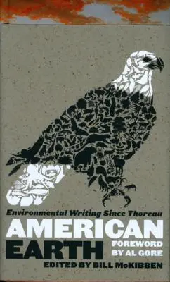 La Terre américaine : Les écrits sur l'environnement depuis Thoreau (Loa #182) - American Earth: Environmental Writing Since Thoreau (Loa #182)