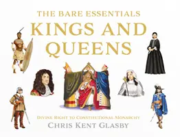 L'essentiel à l'état brut : Rois et reines - Le droit divin à la monarchie constitutionnelle - Bare Essentials: Kings and Queens - Divine Right to Constitutional Monarchy