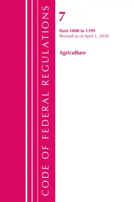 Code of Federal Regulations, Title 07 Agriculture 1000-1199, Révisé le 1er janvier 2020 (Office of the Federal Register (U S )) - Code of Federal Regulations, Title 07 Agriculture 1000-1199, Revised as of January 1, 2020 (Office of the Federal Register (U S ))