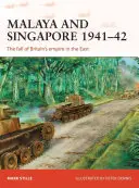 Malaisie et Singapour 1941-42 : La chute de l'empire britannique à l'Est - Malaya and Singapore 1941-42: The Fall of Britain's Empire in the East