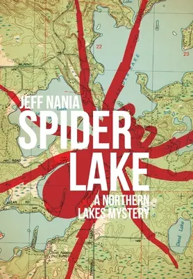 Le lac de l'araignée : Un mystère des lacs du Nord - Spider Lake: A Northern Lakes Mystery