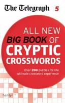 Telegraph : Tous les nouveaux grands livres de mots croisés cryptés 5 - Telegraph: All New Big Book of Cryptic Crosswords 5