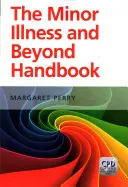 Le manuel Minor Illness and Beyond - The the Minor Illness and Beyond Handbook