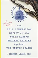 Rapport de la Commission 2020 sur les attaques nucléaires nord-coréennes contre les États-Unis - 2020 Commission Report on the North Korean Nuclear Attacks Against The United States