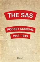 Le manuel de poche du SAS : 1941-1945 - The SAS Pocket Manual: 1941-1945