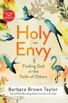 La sainte envie : trouver Dieu dans la foi des autres - Holy Envy: Finding God in the Faith of Others