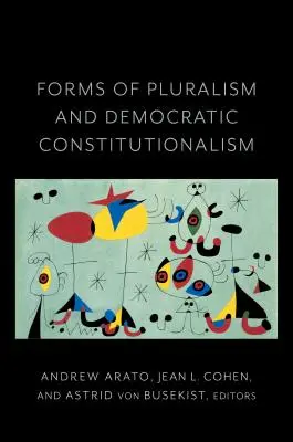 Formes de pluralisme et constitutionnalisme démocratique - Forms of Pluralism and Democratic Constitutionalism