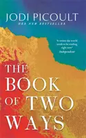 Le livre des deux voies : L'étonnant best-seller sur la vie, la mort et les occasions manquées. - Book of Two Ways: The stunning bestseller about life, death and missed opportunities