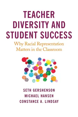 Diversité des enseignants et réussite des élèves : Pourquoi la représentation raciale est importante en classe - Teacher Diversity and Student Success: Why Racial Representation Matters in the Classroom