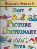 Le meilleur dictionnaire d'images de Richard Scarry - Richard Scarry's Best Picture Dictionary Ever