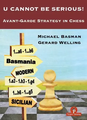 U Cannot Be Serious ! La stratégie d'avant-garde aux échecs - U Cannot Be Serious!: Avant-Garde Strategy in Chess