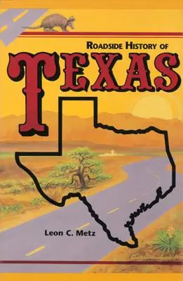 L'histoire du Texas au bord de la route - Roadside History of Texas