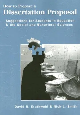 Comment préparer une proposition de thèse : Suggestions pour les étudiants en éducation et en sciences sociales et comportementales - How to Prepare a Dissertation Proposal: Suggestions for Students in Education and the Social and Behavioral Sciences