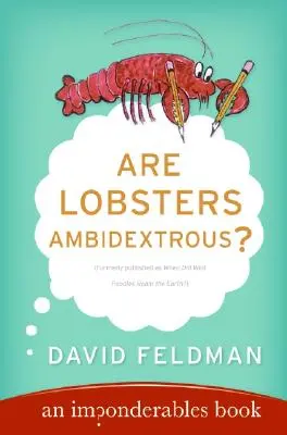 Les homards sont-ils ambidextres&nbsp;? Un livre d'impondérables - Are Lobsters Ambidextrous?: An Imponderables Book