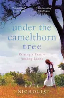 Sous le camelthorn - L'impact des traumatismes sur une famille - Under the Camelthorn Tree - The Impact of Trauma on One Family