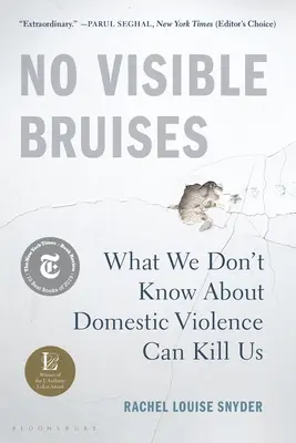 Pas d'ecchymoses visibles : Ce que nous ignorons de la violence domestique peut nous tuer - No Visible Bruises: What We Don't Know about Domestic Violence Can Kill Us