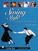 Swing Style : La mode des années 1930-1950 - Swing Style: Fashions of the 1930s-1950s