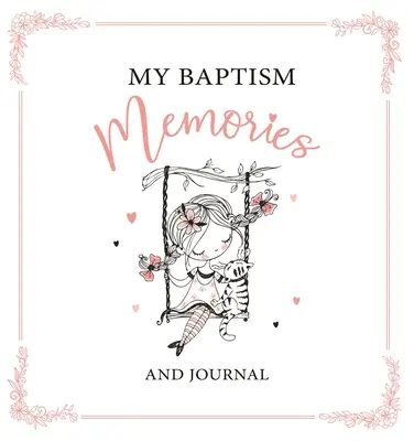 Souvenirs et journal de mon baptême - Fille - My Baptism Memories and Journal - Girl