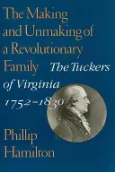 La création et la disparition d'une famille révolutionnaire : Les Tuckers de Virginie, 1752-1830 - The Making and Unmaking of a Revolutionary Family: The Tuckers of Virginia, 1752-1830