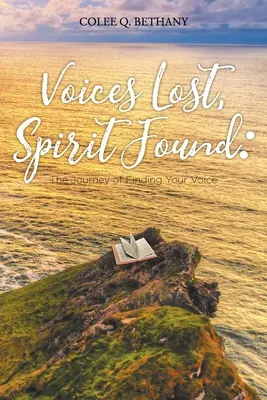 Voix perdues, esprit retrouvé : Le voyage pour trouver sa voix - Voices Lost, Spirit Found: The Journey of Finding Your Voice