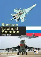 L'aviation tactique russe : Depuis 2001 - Russian Tactical Aviation: Since 2001