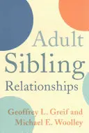 Les relations entre frères et sœurs adultes - Adult Sibling Relationships