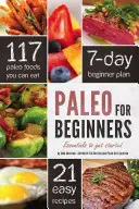 Paléo pour les débutants : L'essentiel pour commencer - Paleo for Beginners: Essentials to Get Started