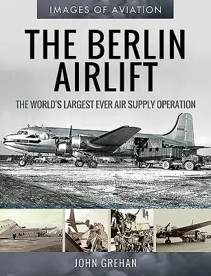 Le pont aérien de Berlin : La plus grande opération de ravitaillement aérien au monde - The Berlin Airlift: The World's Largest Ever Air Supply Operation