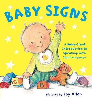 Baby Signs : Une introduction à la langue des signes pour les bébés - Baby Signs: A Baby-Sized Introduction to Speaking with Sign Language