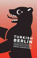 Berlin turc : Politique d'intégration et espace urbain - Turkish Berlin: Integration Policy and Urban Space
