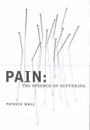La douleur : la science de la souffrance - Pain: The Science of Suffering