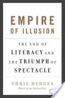 L'empire de l'illusion : La fin de l'alphabétisation et le triomphe du spectacle - Empire of Illusion: The End of Literacy and the Triumph of Spectacle