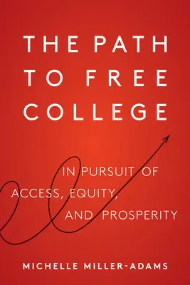 Le chemin vers l'université gratuite : En quête d'accès, d'équité et de prospérité - The Path to Free College: In Pursuit of Access, Equity, and Prosperity