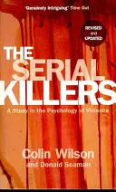 Serial Killers - Une étude de la psychologie de la violence - Serial Killers - A Study in the Psychology of Violence