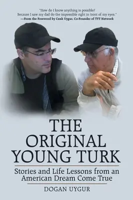 Le jeune Turc original : histoires et leçons de vie d'un rêve américain devenu réalité - The Original Young Turk: Stories and Life Lessons from an American Dream Come True