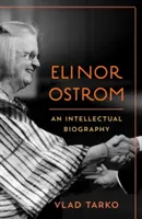 Elinor Ostrom : Une biographie intellectuelle - Elinor Ostrom: An Intellectual Biography