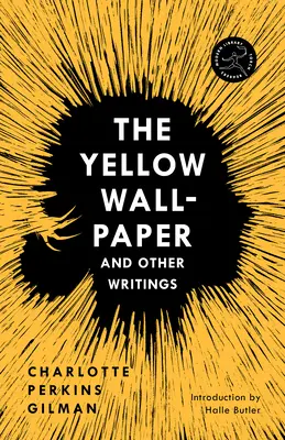 Le Papier peint jaune et autres écrits - The Yellow Wall-Paper and Other Writings