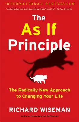Le principe du « comme si » : une approche radicalement nouvelle pour changer votre vie - The as If Principle: The Radically New Approach to Changing Your Life