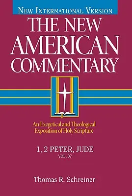 1, 2 Pierre, Jude, 37 : Exposition exégétique et théologique de l'Ecriture Sainte - 1, 2 Peter, Jude, 37: An Exegetical and Theological Exposition of Holy Scripture